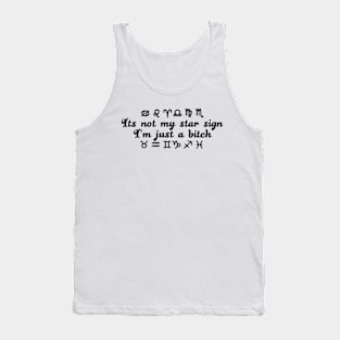 It's not my star sign i'm just a bitch astrology zodiac design Tank Top